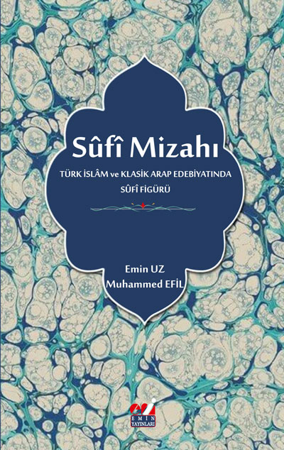 Sûfî Mizahı  (Türk İslâm ve Klasik Arap Edebiyatında Sûfî Figürü)