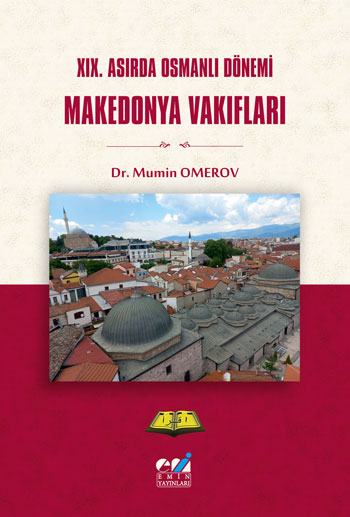 XIX. Asırda Osmanlı Dönemi  Makedonya Vakıfları